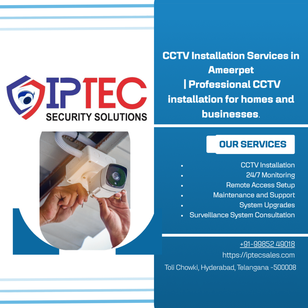 CCTV Installation Services in Ameerpet